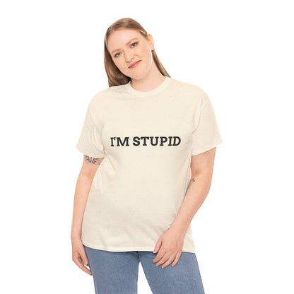 "I'm Stupid" - Unwearablez 'F*cking Stupid' meme Collection Unisex tee