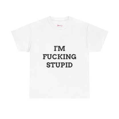 "I'm f*cking Stupid" - Unwearablez 'F*cking Stupid' meme Collection Unisex tee