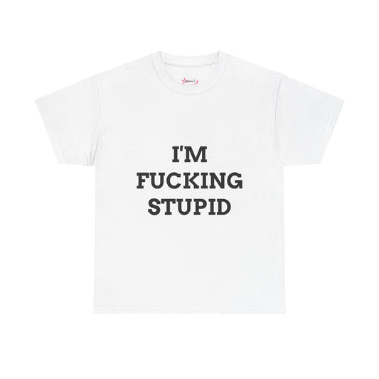 "I'm f*cking Stupid" - Unwearablez 'F*cking Stupid' meme Collection Unisex tee