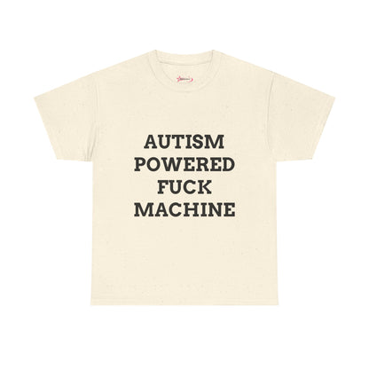 "AUTISM POWERED F*CK MACHINE" - Unwearablez 'AUTISM' meme Collection Unisex tee