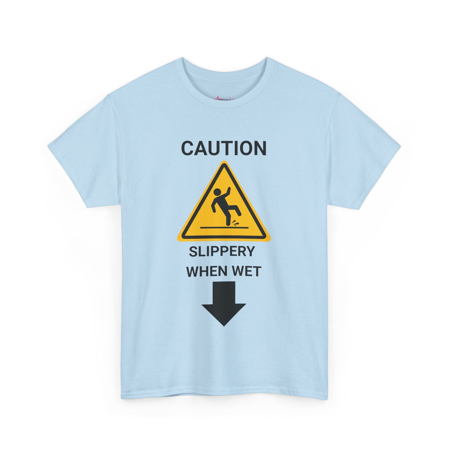 "SLIPPERY WHEN WET" - Unwearablez 'Caution' meme Collection Unisex tee