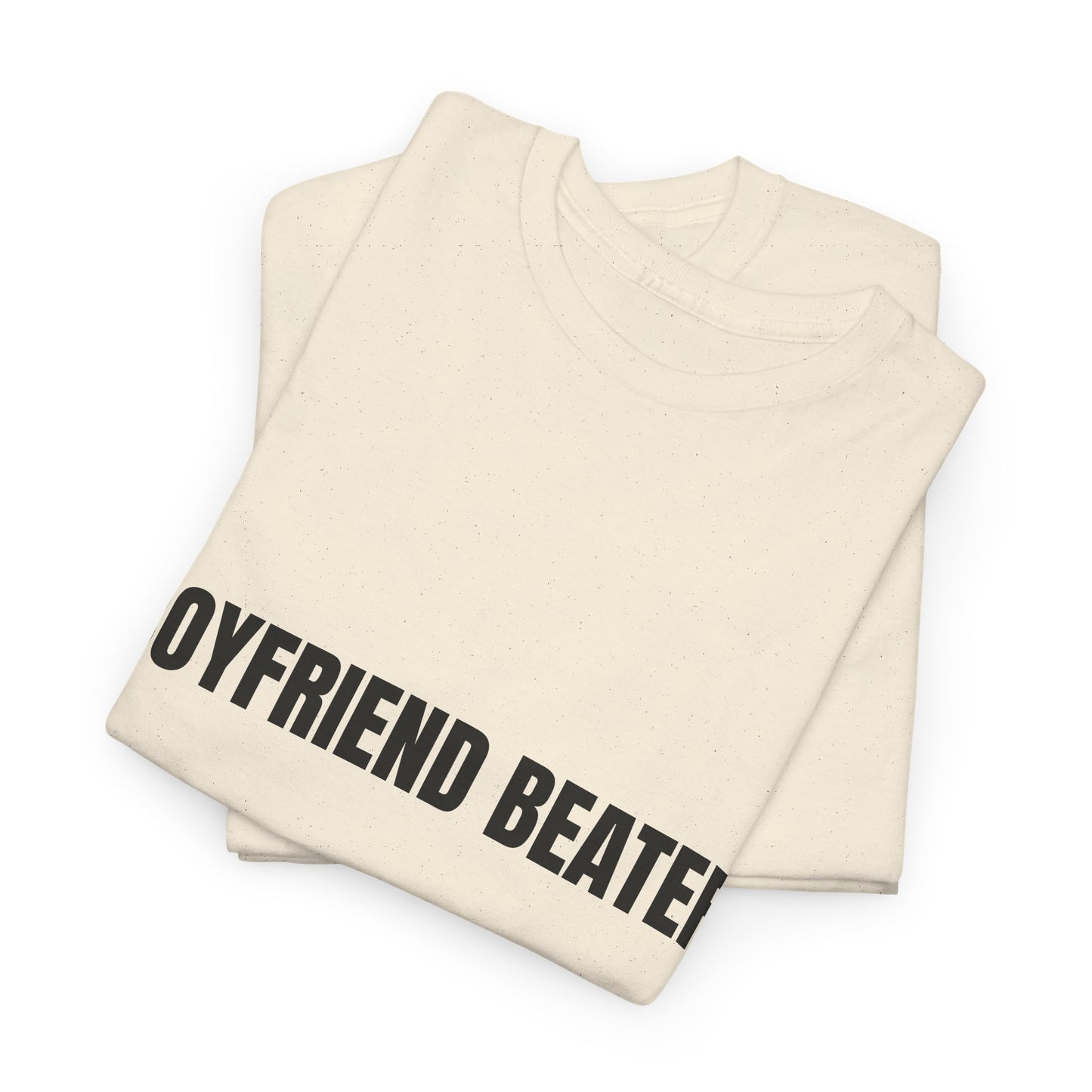 "Boyfriend Beater" - Unwearablez 'Domestic' meme Collection Unisex tee