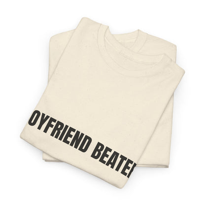 "Boyfriend Beater" - Unwearablez 'Domestic' meme Collection Unisex tee
