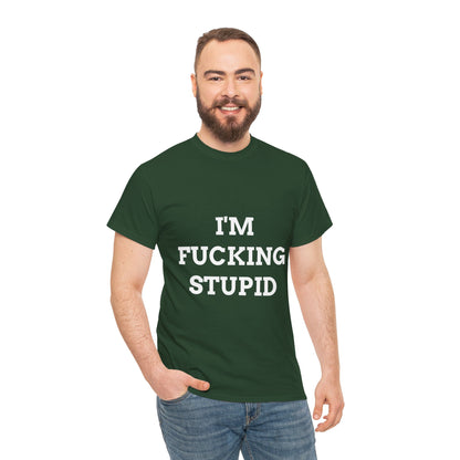 "I'm f*cking Stupid" - Unwearablez 'F*cking Stupid' meme Collection Unisex tee