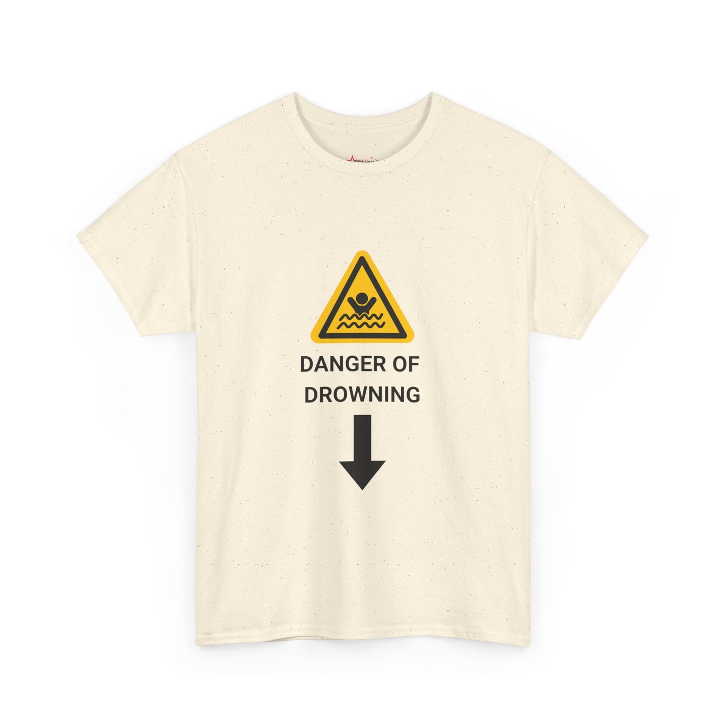 "DANGER OF DROWNING' - Unwearablez 'Caution' meme Collection Unisex tee - EU EDITION