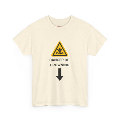 "DANGER OF DROWNING' - Unwearablez 'Caution' meme Collection Unisex tee - EU EDITION