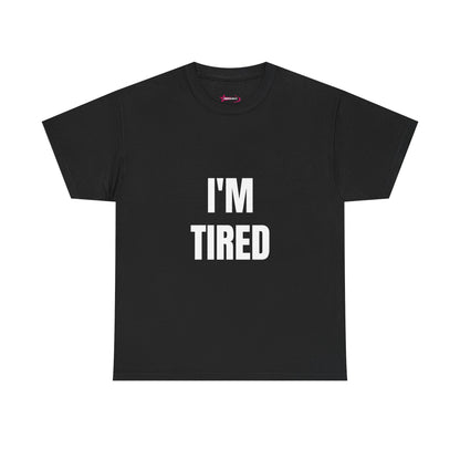 "I'M TIRED" - Unwearablez TIRED meme Collection Unisex tee