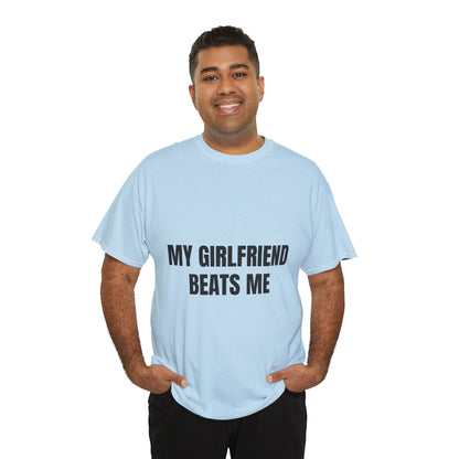 "My Girlfriend Beats me" - Unwearablez 'Domestic' meme Collection Unisex tee