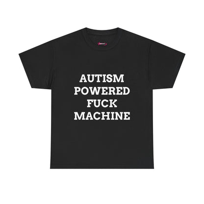 "AUTISM POWERED F*CK MACHINE" - Unwearablez 'AUTISM' meme Collection Unisex tee