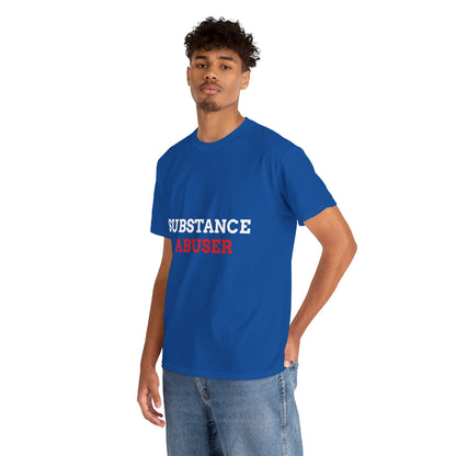 "SUBSTANCE ABUSER" - Unwearablez 'Substance' meme Collection Unisex tee
