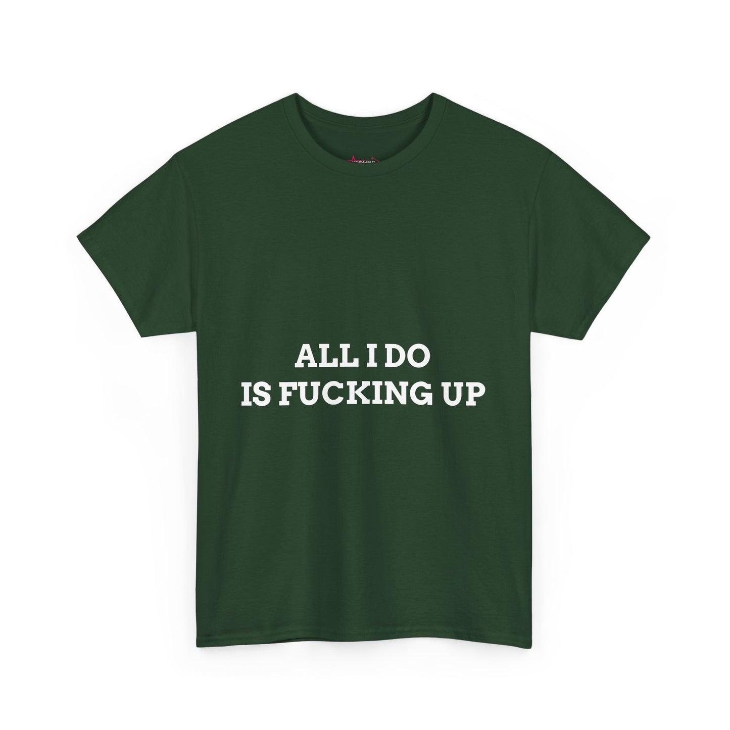 "All I do Is f*cking up" - Unwearablez "F*cking Up" meme Collection Unisex tee