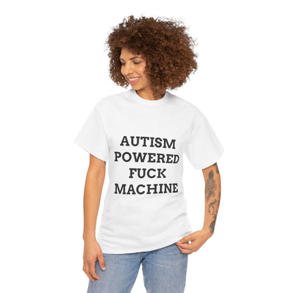 "AUTISM POWERED F*CK MACHINE" - Unwearablez 'AUTISM' meme Collection Unisex tee