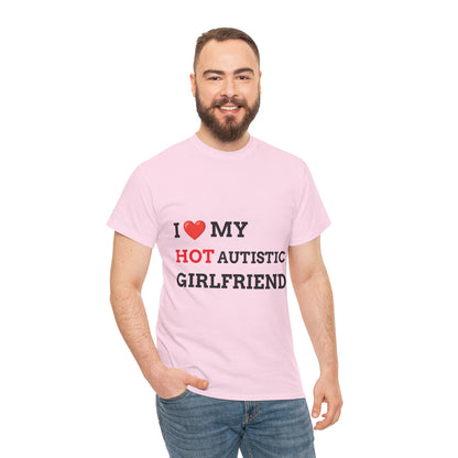 "I LOVE MY HOT AUTISTIC GIRLFRIEND" - Unwearablez 'AUTISM' meme Collection Unisex tee