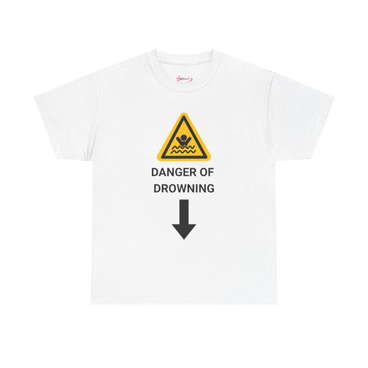"DANGER OF DROWNING" - Unwearablez 'Caution' meme Collection Unisex tee