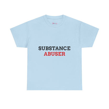 "SUBSTANCE ABUSER" - Unwearablez 'Substance' meme Collection Unisex tee