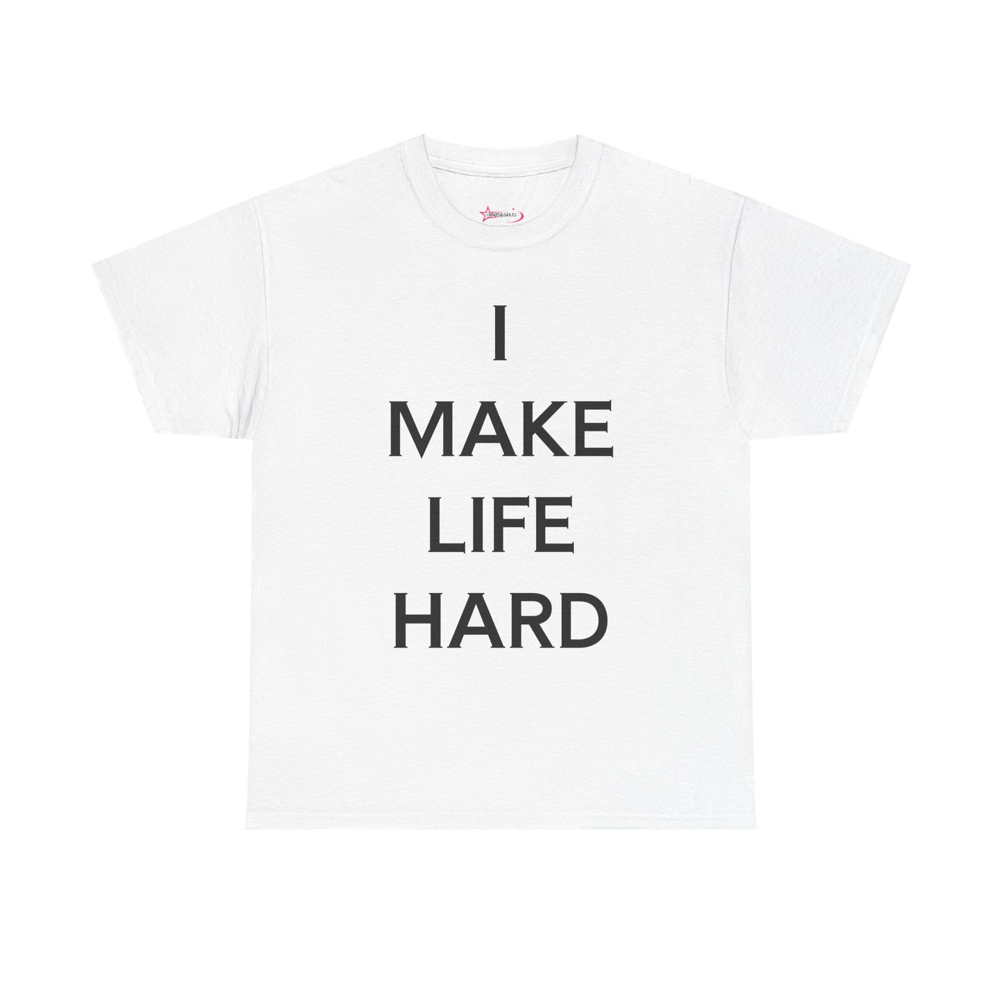 "I make Life Hard" - Unwearablez 'Hard + Life' meme Collection Unisex tee