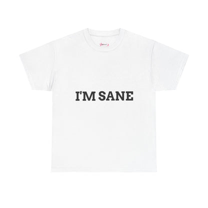 "I'm Sane" - Unwearablez 'I'm insane' meme Collection Unisex tee
