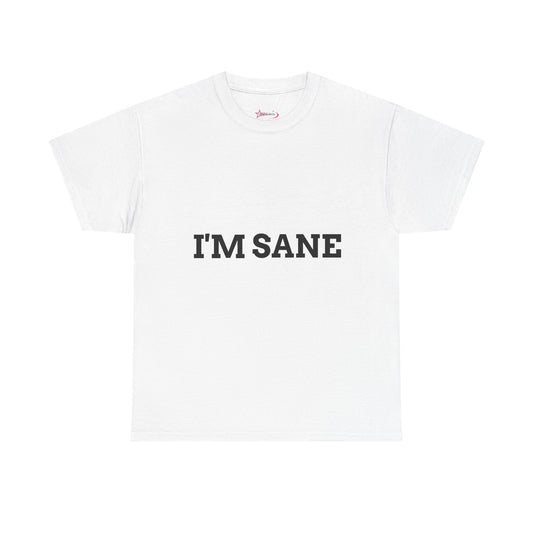 "I'm Sane" - Unwearablez 'I'm insane' meme Collection Unisex tee