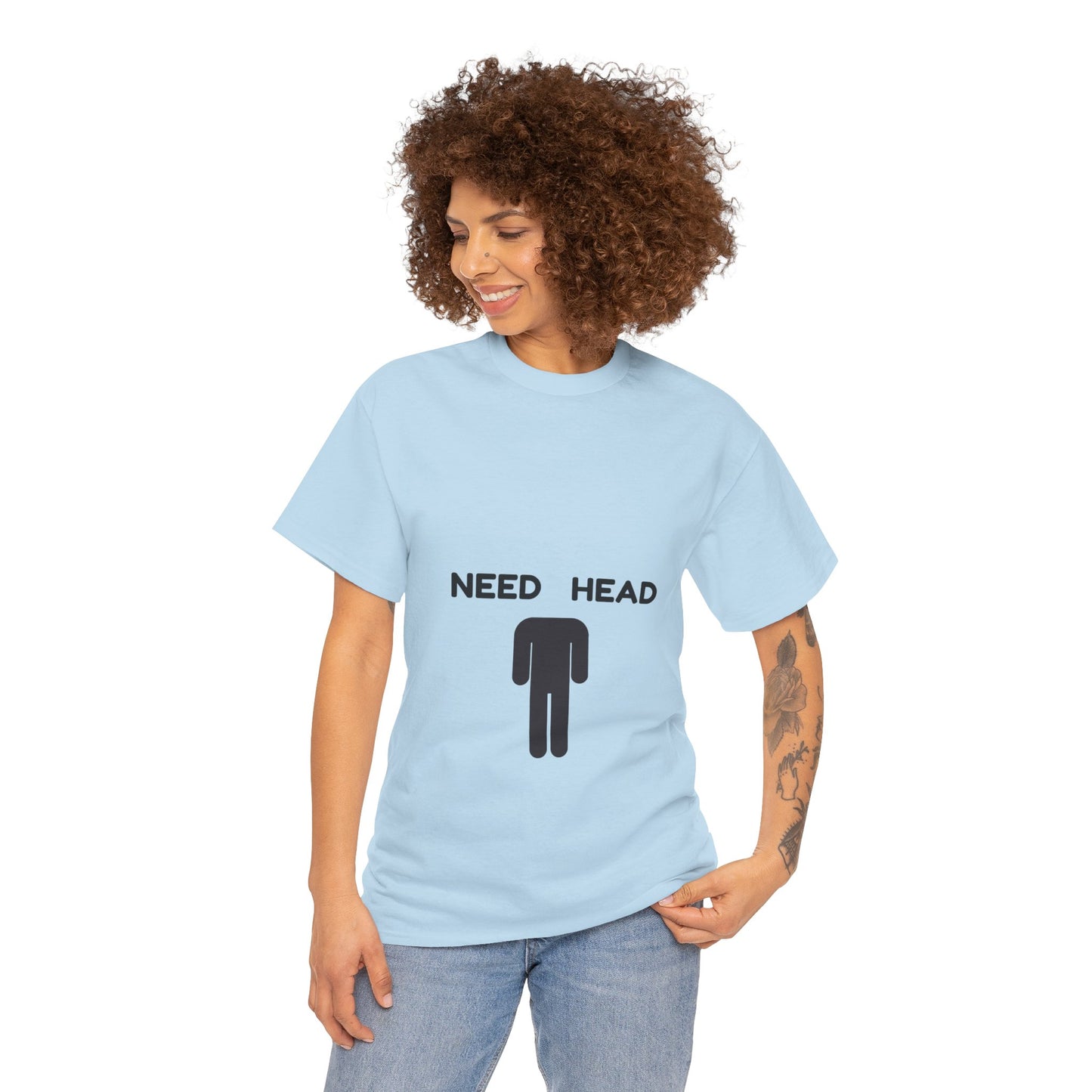 "Need Head" - Unwearablez 'Head' meme Collection Unisex tee