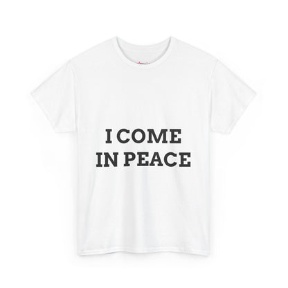 "I COME IN PEACE" - Unwearablez 'PEACE' meme Collection Unisex tee - US Edition