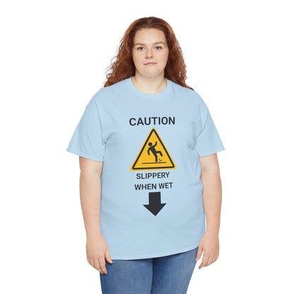 "SLIPPERY WHEN WET" - Unwearablez 'Caution' meme Collection Unisex tee
