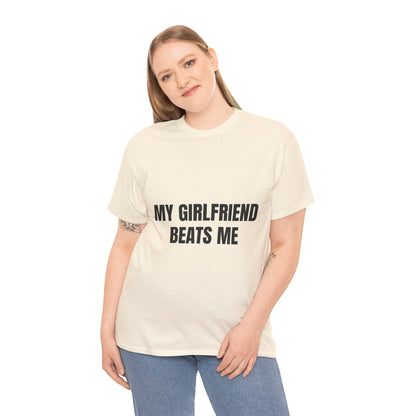 "My Girlfriend Beats me" - Unwearablez 'Domestic' meme Collection Unisex tee