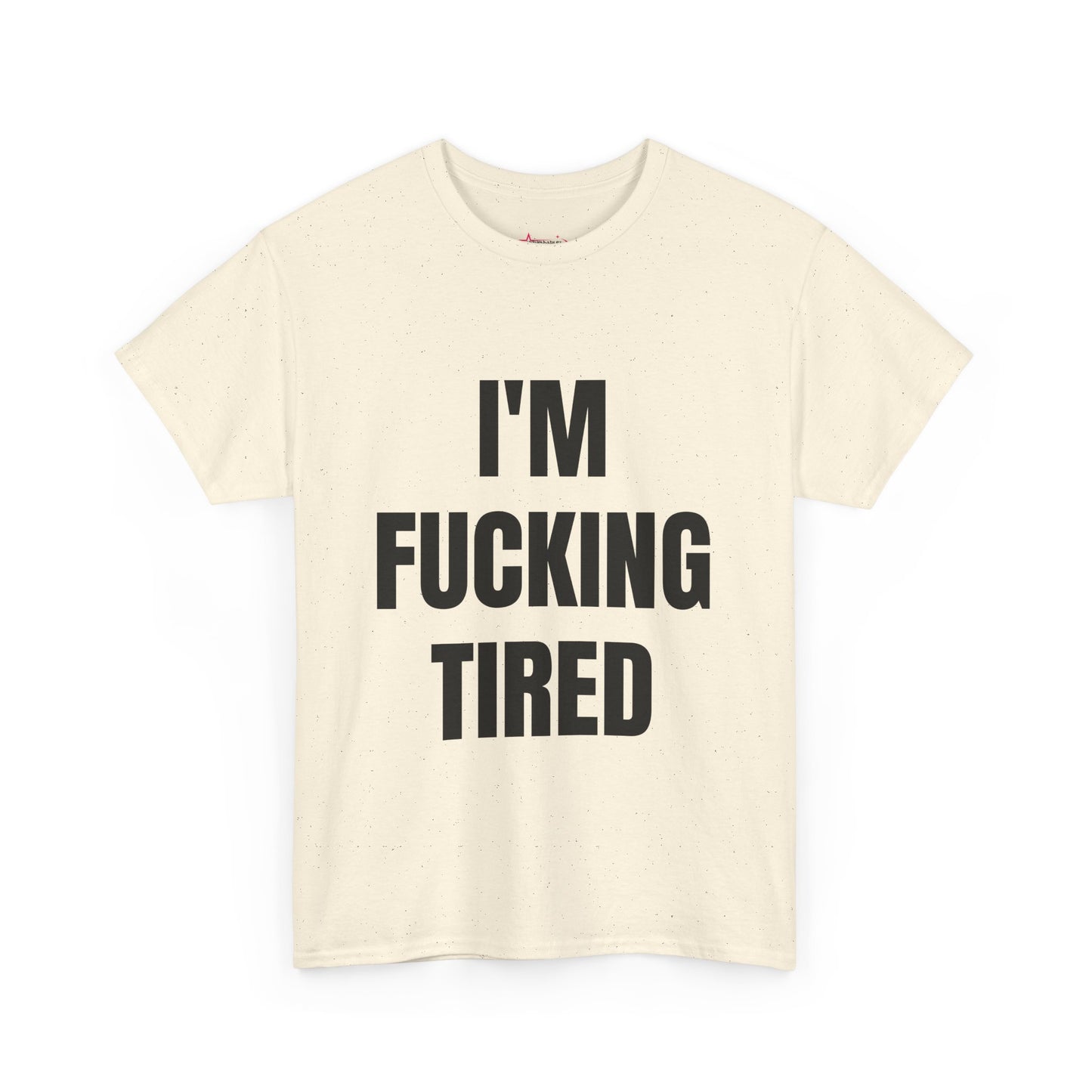 "I'M F*CKING TIRED" - Unwearablez TIRED meme Collection Unisex tee