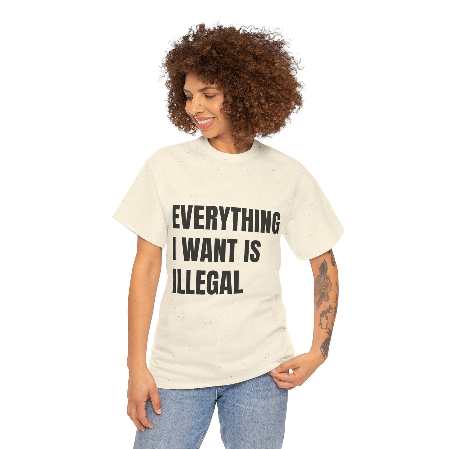 'EVERYTHING I WANT IS ILLEGAL' - Unwearablez 'ILLEGAL' meme Collection Unisex tee