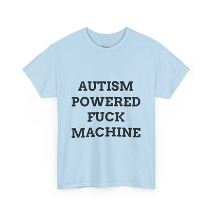 "AUTISM POWERED F*CK MACHINE" - Unwearablez 'AUTISM' meme Collection Unisex tee