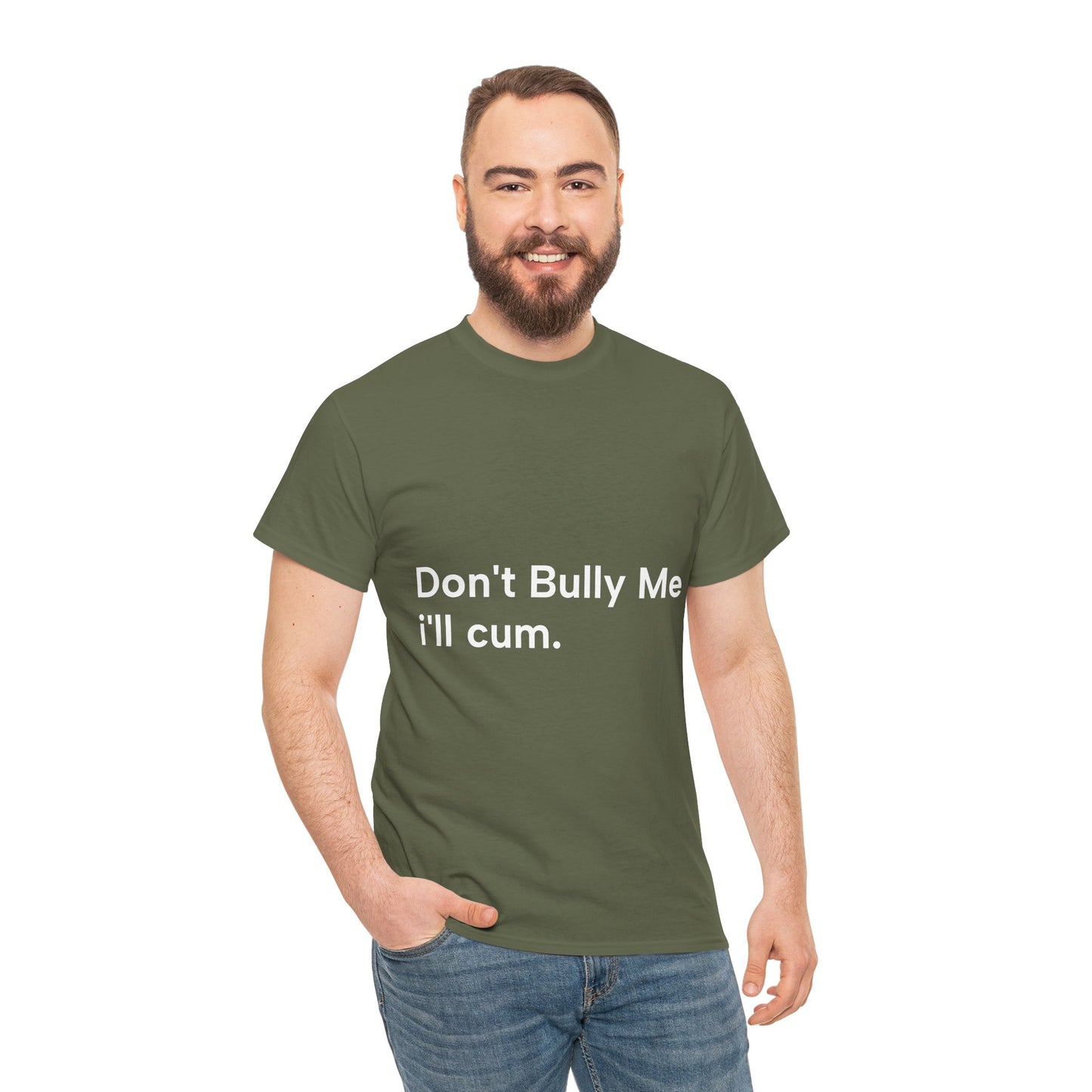 'DON'T BULLY ME, I'LL C*M' - Unwearablez Unisex tee - US EDITION