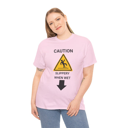 "SLIPPERY WHEN WET" - Unwearablez 'Caution' meme Collection Unisex tee