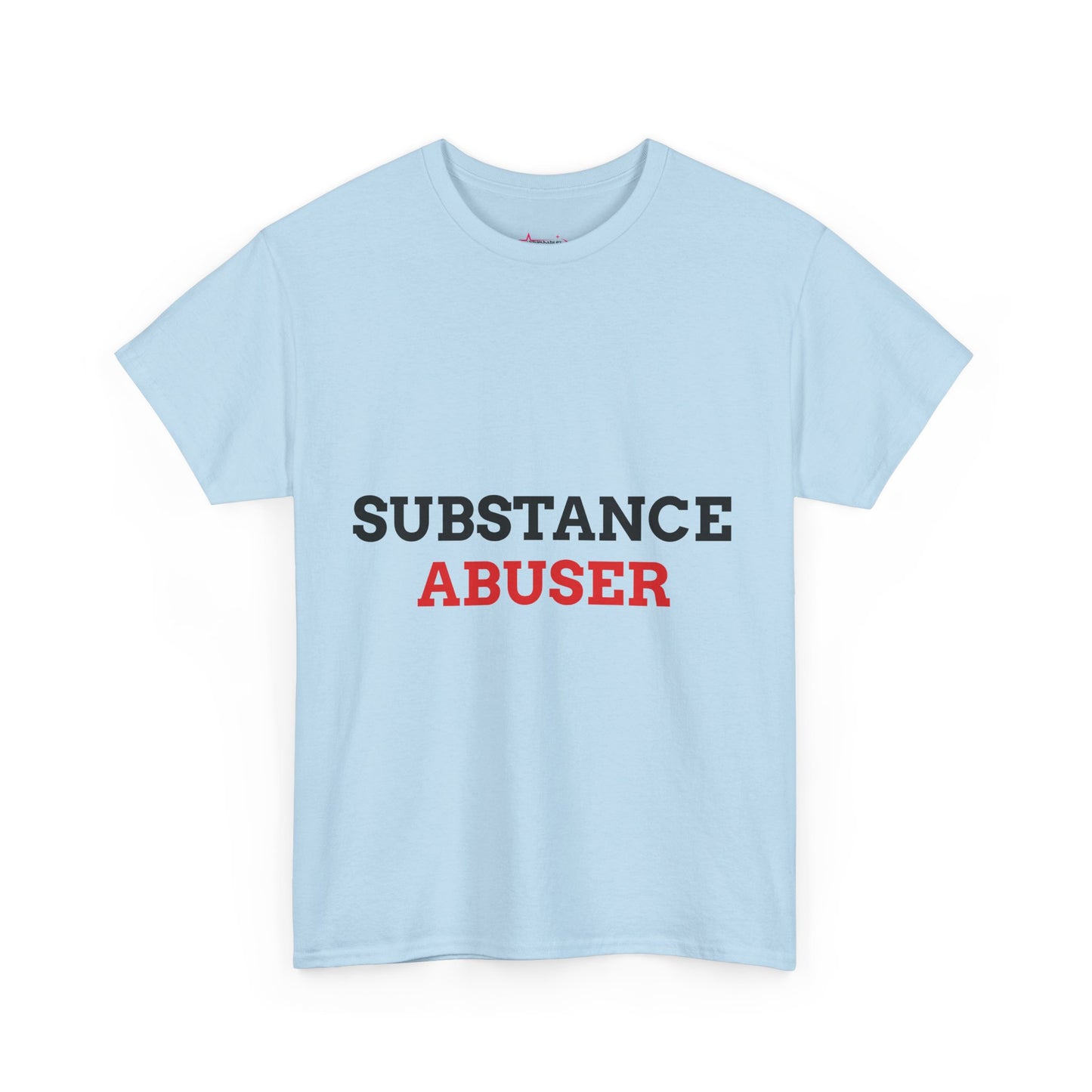 "SUBSTANCE ABUSER" - Unwearablez 'Substance' meme Collection Unisex tee