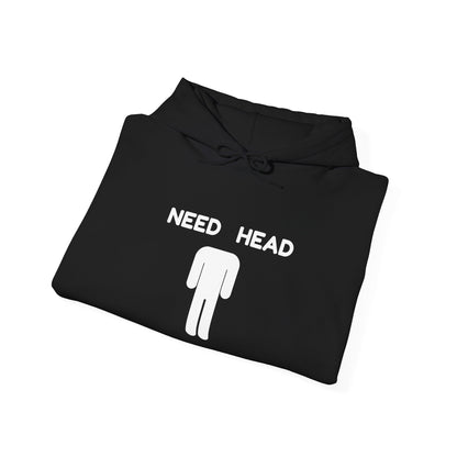 "Need Head" - Unwearablez 'Head' meme Collection Unisex Hoodie