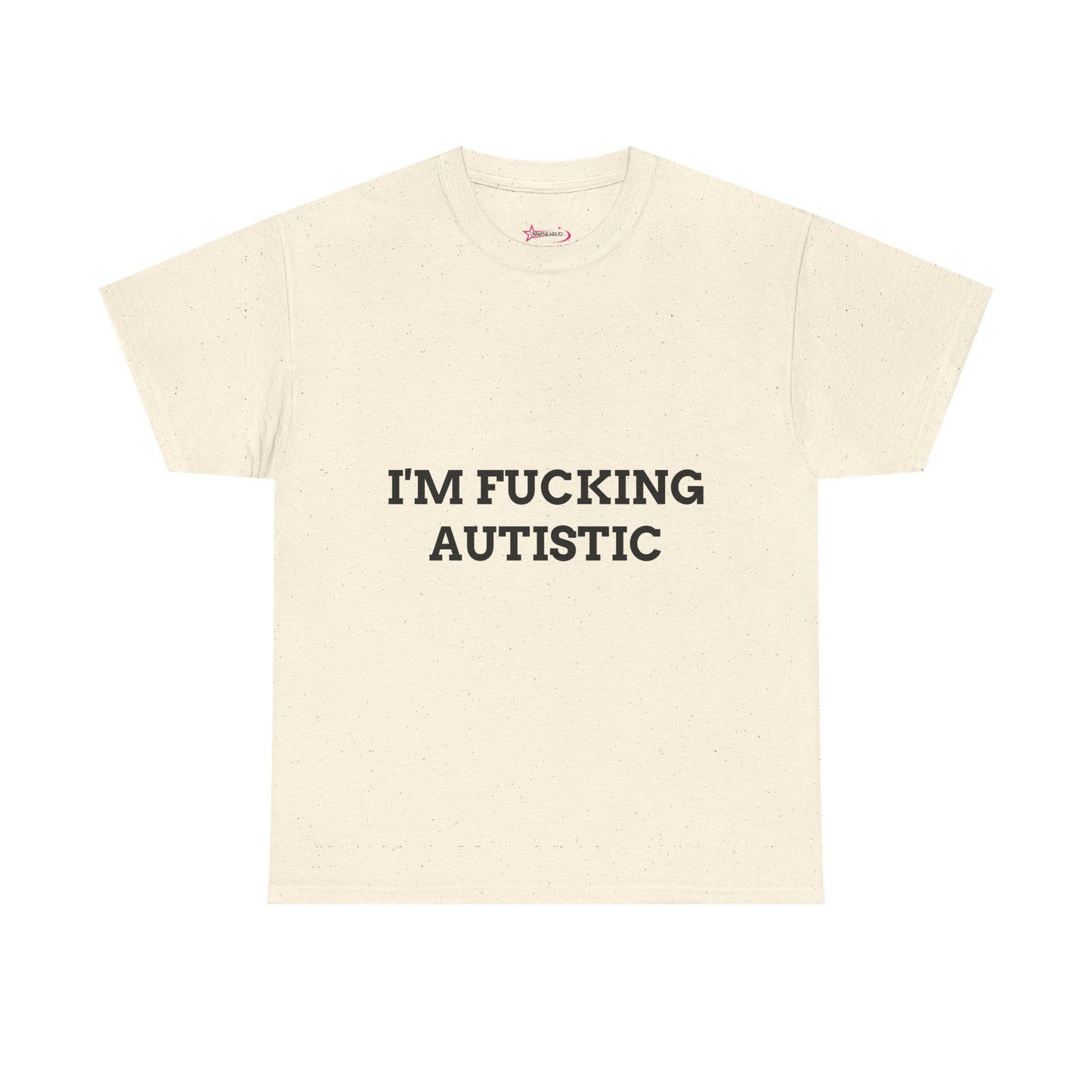 "I'M F*CKING AUTISTIC" - Unwearablez 'AUTISM' meme Collection Unisex tee - EU EDITION