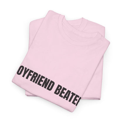 "Boyfriend Beater" - Unwearablez 'Domestic' meme Collection Unisex tee