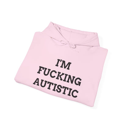 "I'm F*cking Autistic" Unwearablez 'Autism' meme Collection Unisex Hoodie