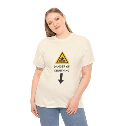 "DANGER OF DROWNING' - Unwearablez 'Caution' meme Collection Unisex tee - EU EDITION