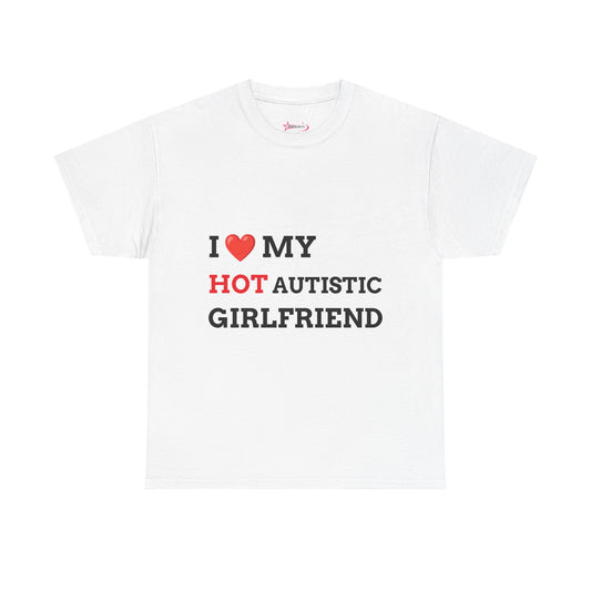 "I LOVE MY HOT AUTISTIC GIRLFRIEND" - Unwearablez 'AUTISM' meme Collection Unisex tee