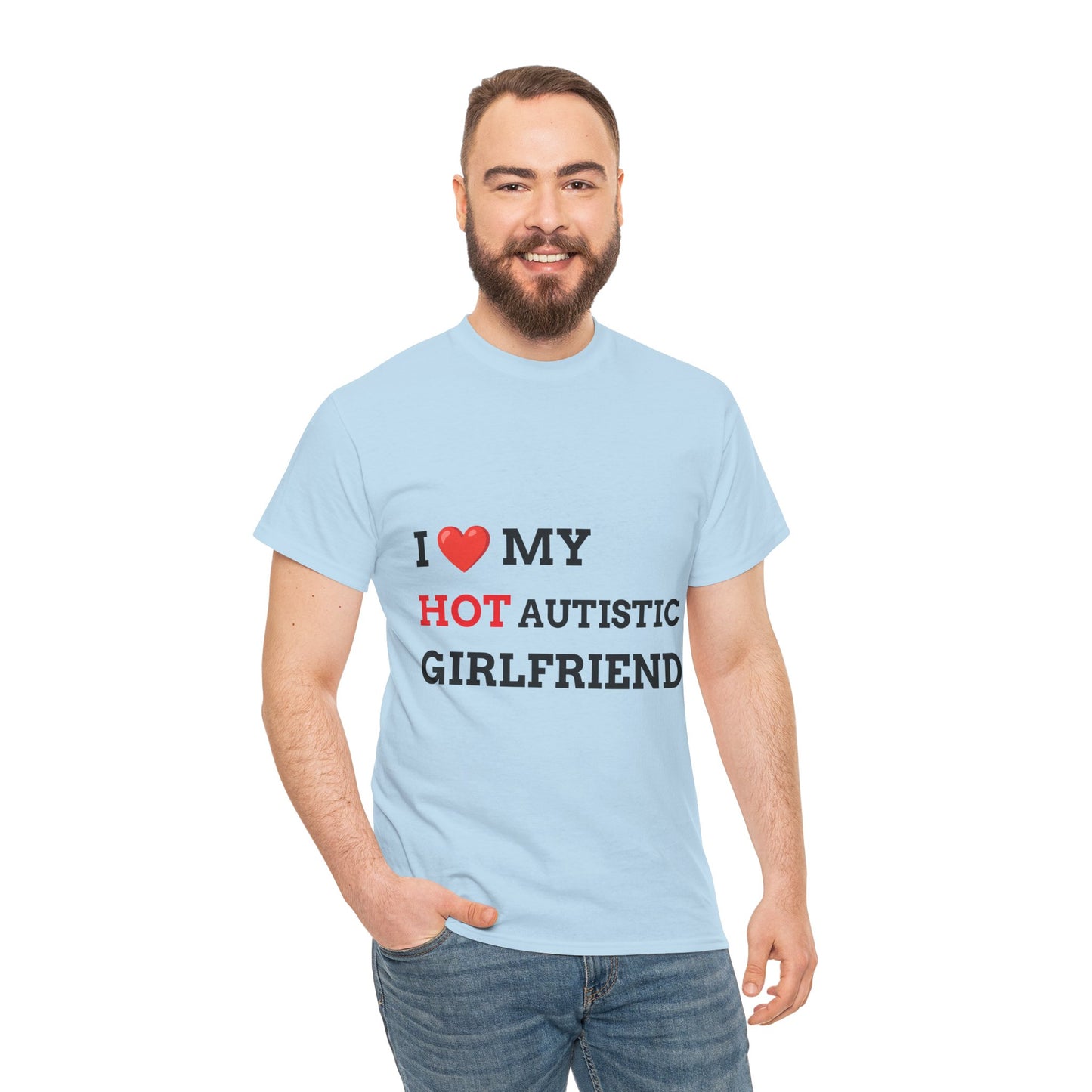 "I LOVE MY HOT AUTISTIC GIRLFRIEND" - Unwearablez 'AUTISM' meme Collection Unisex tee