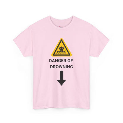 "DANGER OF DROWNING" - Unwearablez 'Caution' meme Collection Unisex tee