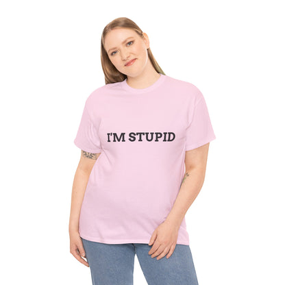 "I'm Stupid" - Unwearablez 'F*cking Stupid' meme Collection Unisex tee