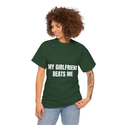 "My Girlfriend Beats me" - Unwearablez 'Domestic' meme Collection Unisex tee