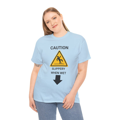 "SLIPPERY WHEN WET" - Unwearablez 'Caution' meme Collection Unisex tee