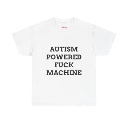 "AUTISM POWERED F*CK MACHINE" - Unwearablez 'AUTISM' meme Collection Unisex tee