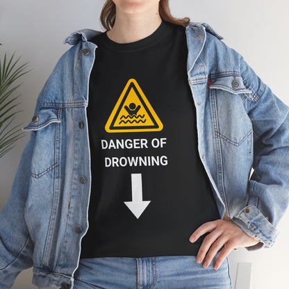 "DANGER OF DROWNING" - Unwearablez 'Caution' meme Collection Unisex tee