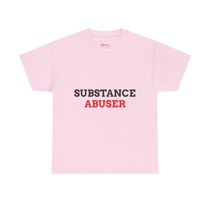 "SUBSTANCE ABUSER" - Unwearablez 'Substance' meme Collection Unisex tee