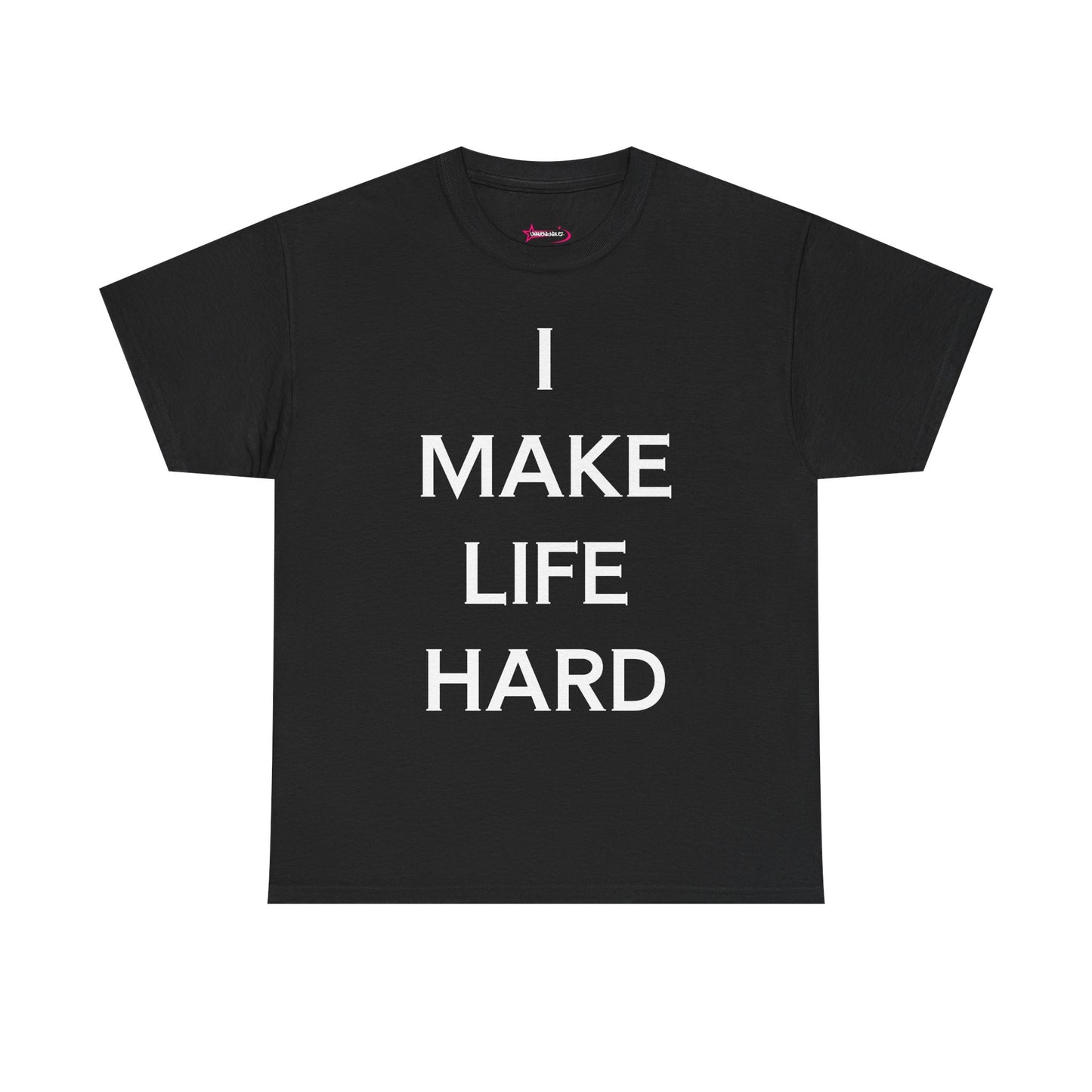 "I make Life Hard" - Unwearablez 'Hard + Life' meme Collection Unisex tee