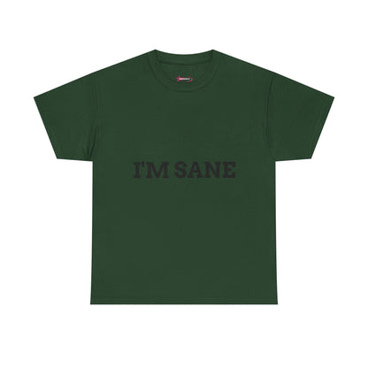 "I'm Sane" - Unwearablez 'I'm insane' meme Collection Unisex tee