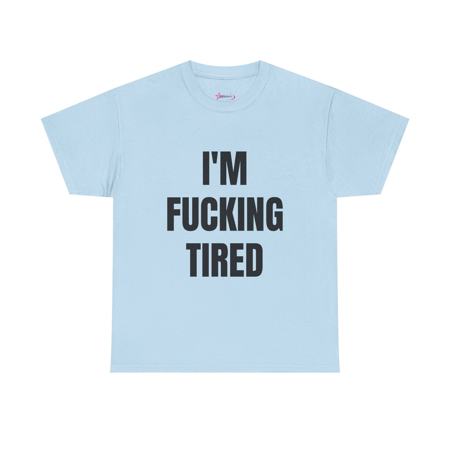 "I'M F*CKING TIRED" - Unwearablez TIRED meme Collection Unisex tee