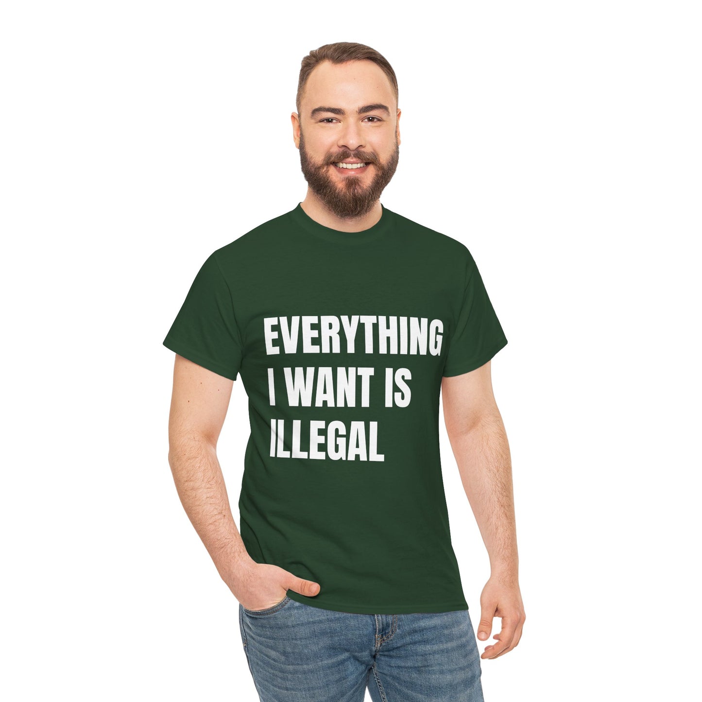 'EVERYTHING I WANT IS ILLEGAL' - Unwearablez 'ILLEGAL' meme Collection Unisex tee - EU Edition